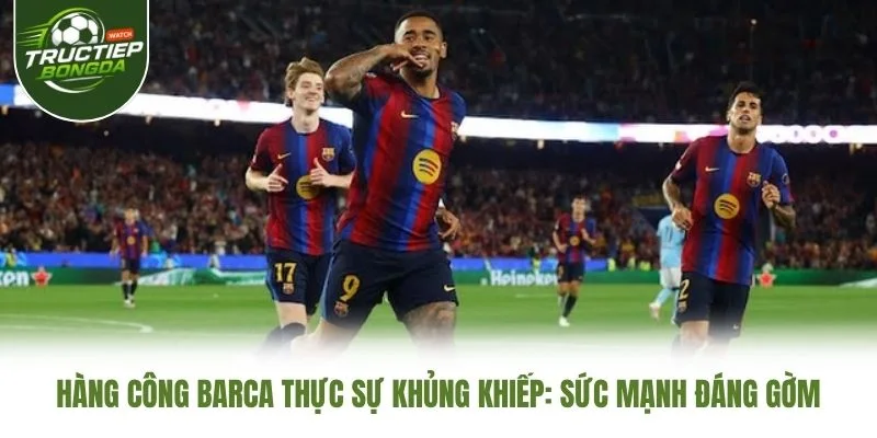 Hàng Công Barca Thực Sự Khủng Khiếp: Sức Mạnh Đáng Gờm