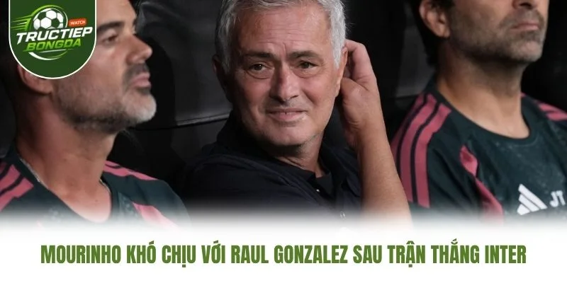 Mourinho Khó Chịu Với Raul Gonzalez Sau Trận Thắng Inter