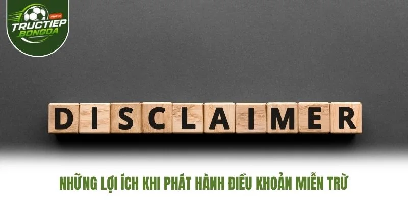 Những lợi ích khi phát hành điều khoản miễn trừ