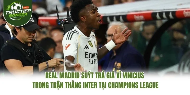 Real Madrid suýt trả giá vì Vinicius trong trận thắng Inter tại Champions League Real Madrid suýt trả giá vì Vinicius trong trận thắng Inter tại Champions League